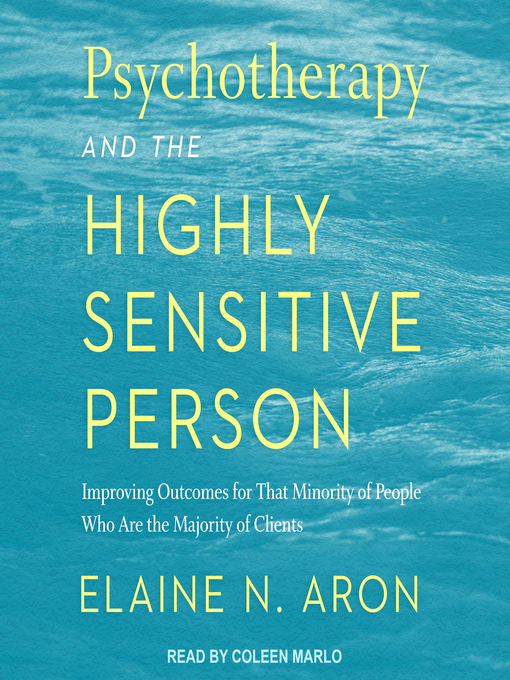 Title details for Psychotherapy and the Highly Sensitive Person by Elaine N. Aron - Available